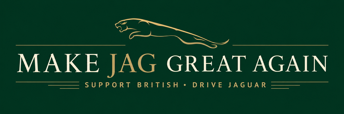 Make Jag Great Again - Support British, Drive Jaguar